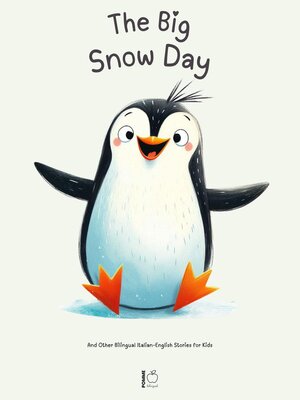 cover image of The Big Snow Day and Other Bilingual Italian-English Stories for Kids